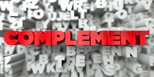 COMPLEMENT -  Red text on typography background - 3D rendered royalty free stock image. This image can be used for an online website banner ad or a print postcard.
