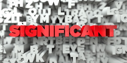 Fotografie SIGNIFICANT -  Red text on typography background - 3D rendered royalty free stock image