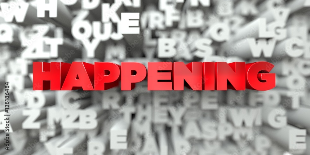 HAPPENING - Red text on typography background - 3D rendered royalty free stock image. This image can be used for an online website banner ad or a print postcard. HAPPENING - Red text on typography background - 3D rendered royalty free stock image. This image can be used for an online website banner ad or a print postcard.