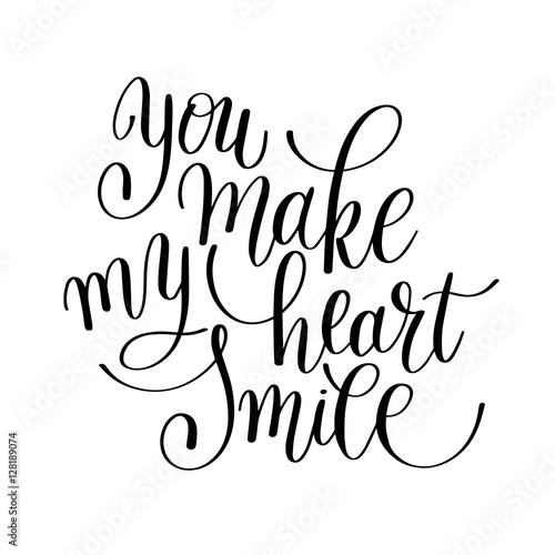you make my heart smile handwritten calligraphy lettering quote