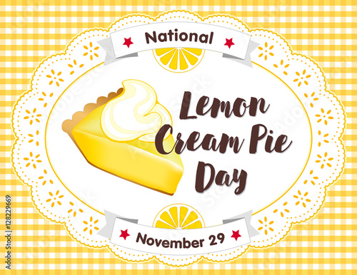 Lemon Cream Pie Day, November 29, sweet dessert treat isolated on lace doily and yellow gingham check place mat, annual holiday in America. EPS8 includes seamless pattern swatch that fills any shape.