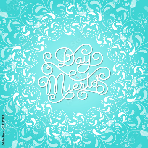 Day de los Muertos hand lettering on blue background