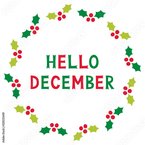 Hello December, card with holly berry, text in hand lettered font