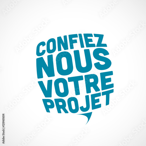 confiez nous votre projet