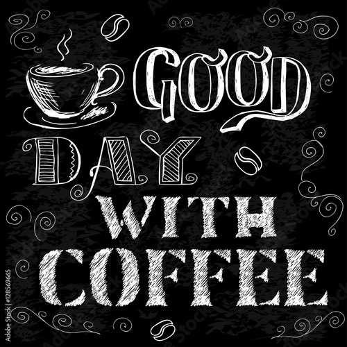 Good day with coffee,hand drawn lettering