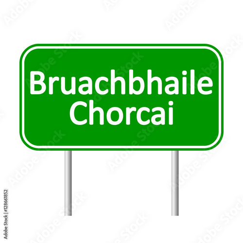Bruachbhaile Chorcai road sign. photo