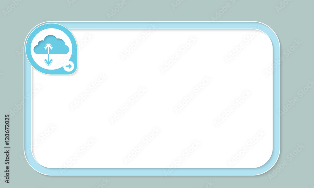Blue text frame for your text and cloud symbol Blue text frame for your text and cloud symbol