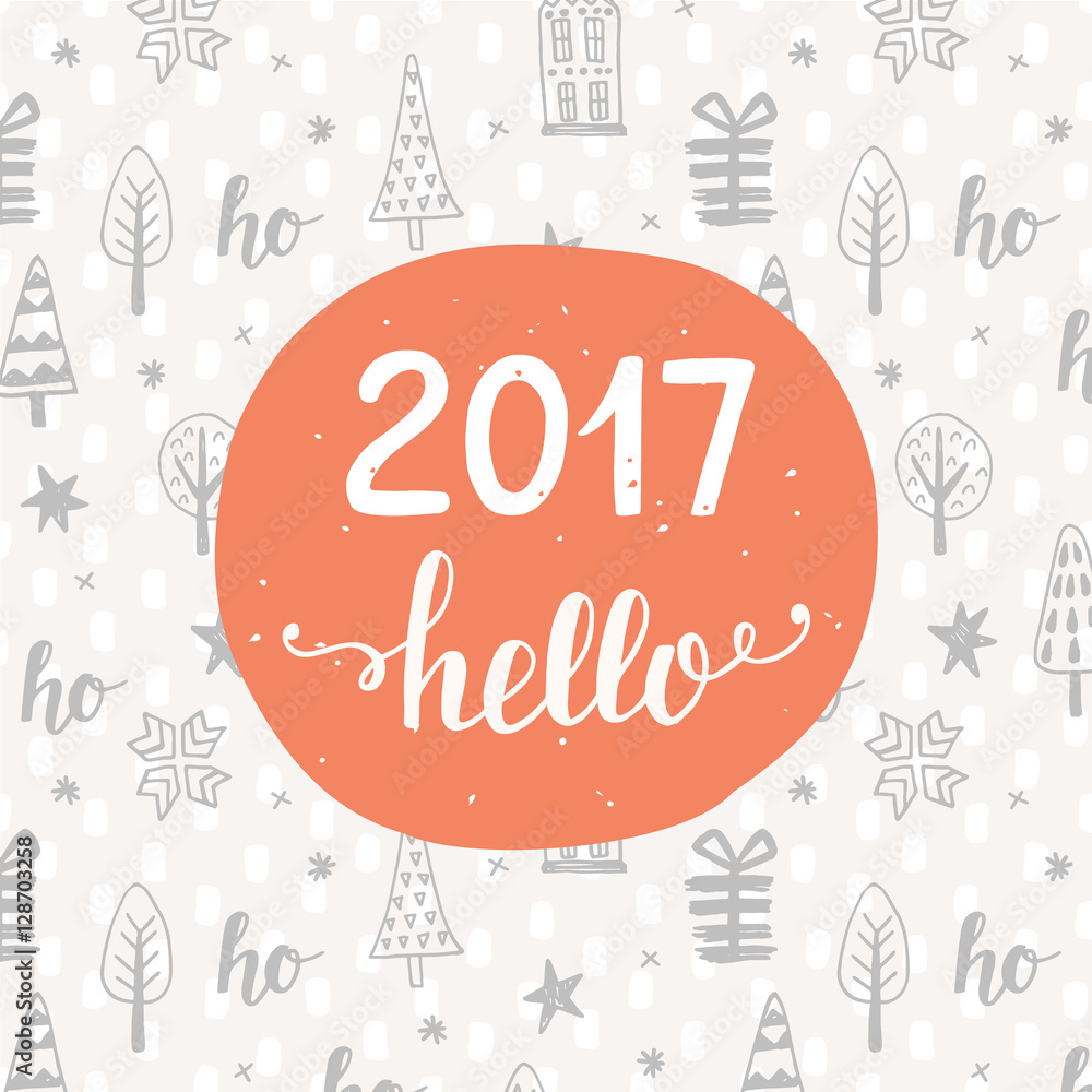 Hello 2017. Unique hand lettering on Christmas doodles pattern background