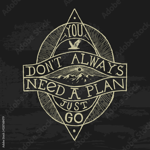 you don't need a plan - just go. hiking mountains print.
