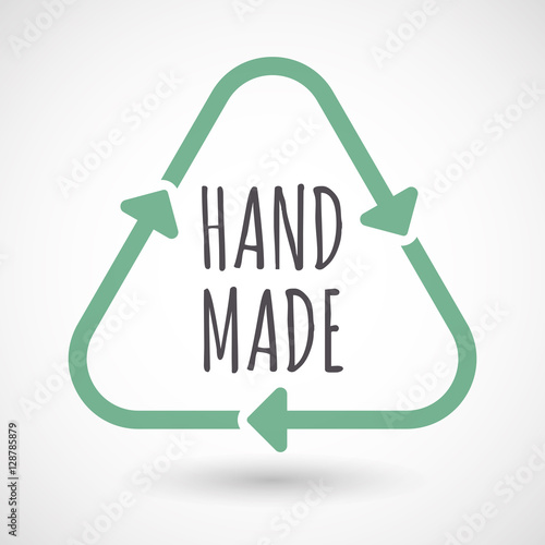 Isolated recycle sign with    the text HAND MADE