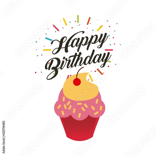 happy birthday card with sweet cupcake icon. colorful design. vector illustration