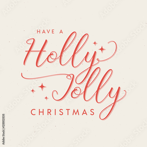 Have a Holly Jolly Christmas modern calligraphy lettering. Vector illustration for greeting cards, posters, banners.