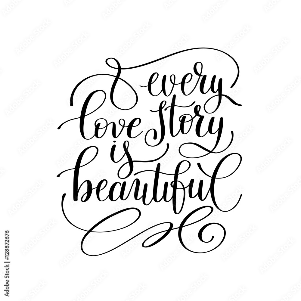 every love story is beautiful handwritten lettering quote about 