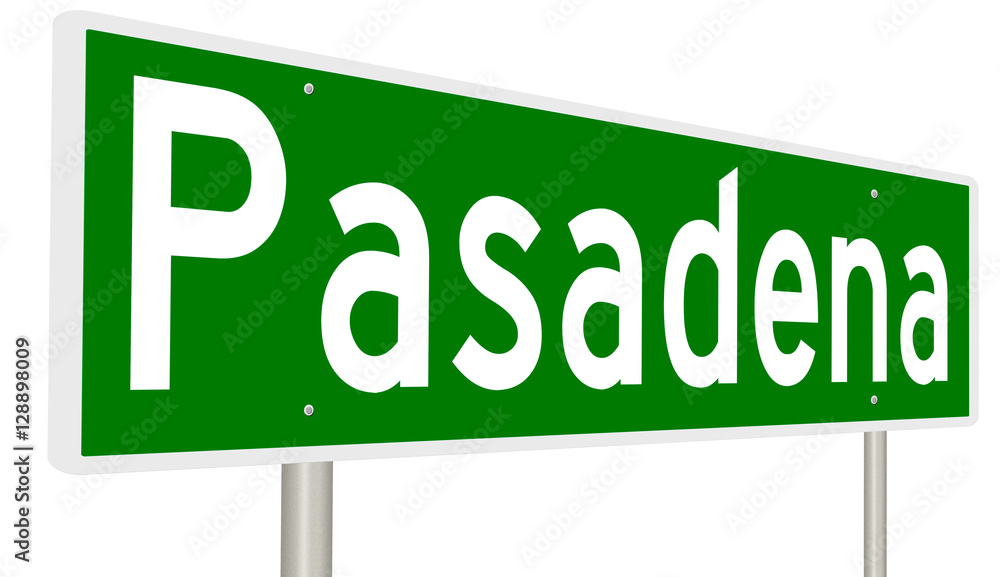 A 3d rendering of a green highway sign for Pasadena A 3d rendering of a green highway sign for Pasadena