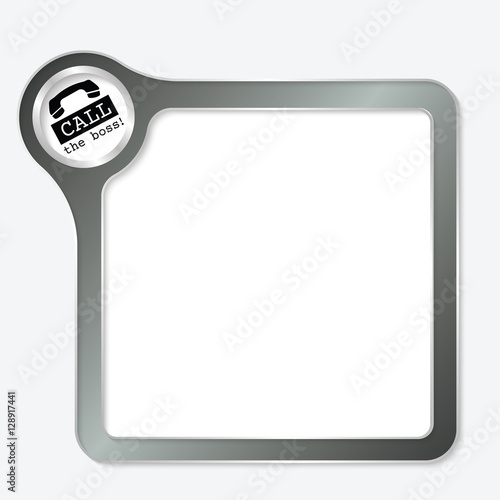 Vector black box for your text and the words call the boss