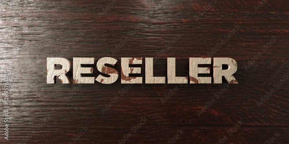 Fototapeta premium Reseller - grungy wooden headline on Maple - 3D rendered royalty free stock image. This image can be used for an online website banner ad or a print postcard.