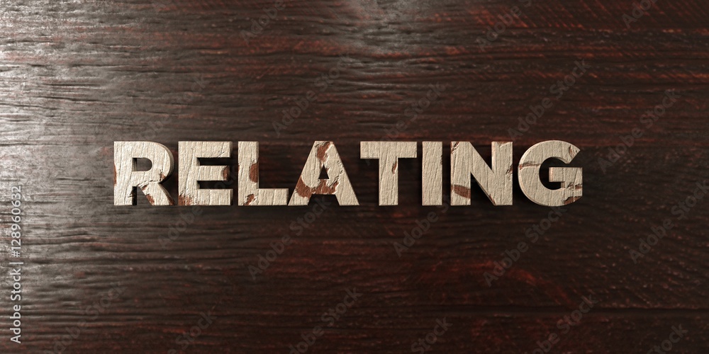 Naklejka premium Relating - grungy wooden headline on Maple - 3D rendered royalty free stock image. This image can be used for an online website banner ad or a print postcard.
