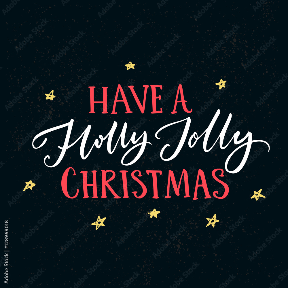 Have a holly jolly Christmas. Greeting card template with typography and hand drawn stars at dark background