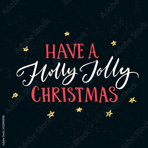 Have a holly jolly Christmas. Greeting card template with typography and hand drawn stars at dark background