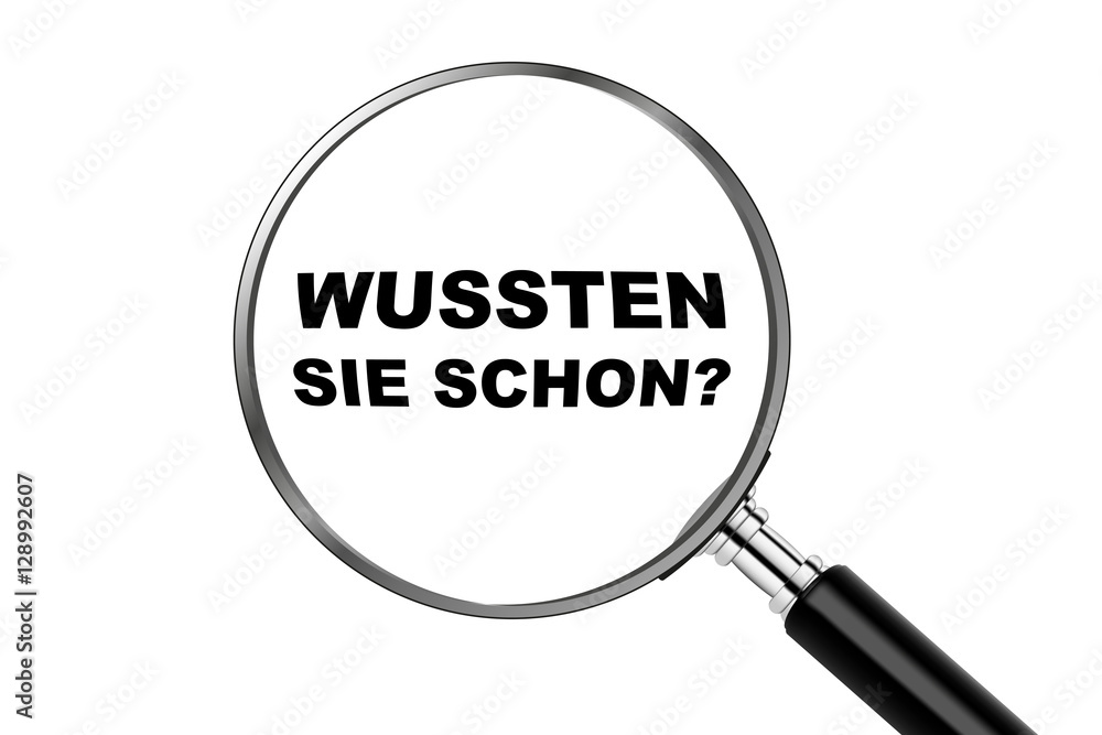Wussten Sie schon? - Lupe Wussten Sie schon? - Lupe