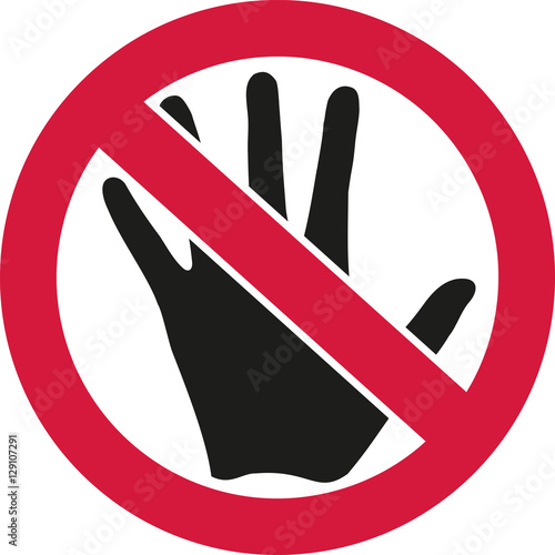 Don't touch sigh with hand