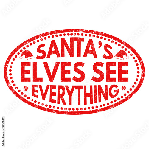 Santa's elves see everything sign or stamp
