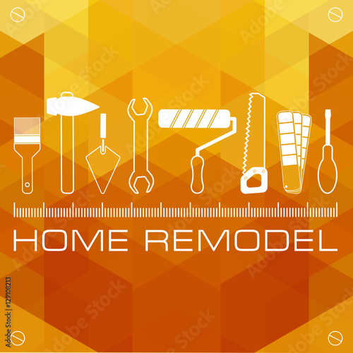 Remodeling home. Home renovation and technology concept. Repair tools on the yellow and orange polygonal background. Stock vector. Flat design.
