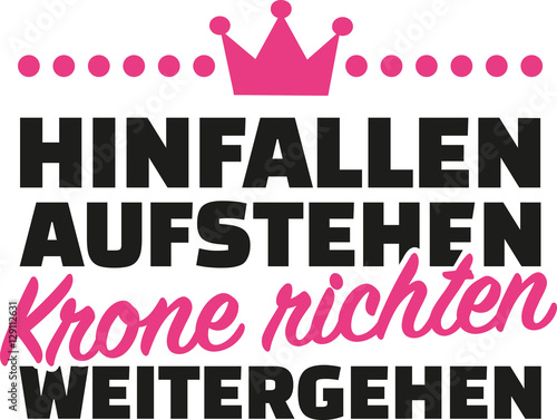 Fall down, get up, straighten crown, carry on. German.