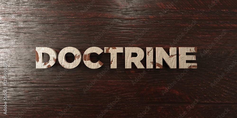 Doctrine - grungy wooden headline on Maple  - 3D rendered royalty free stock image. This image can be used for an online website banner ad or a print postcard.