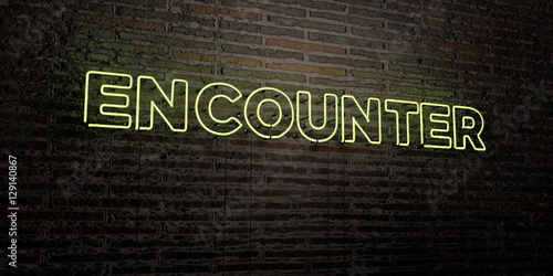 ENCOUNTER -Realistic Neon Sign on Brick Wall background - 3D rendered royalty free stock image. Can be used for online banner ads and direct mailers..