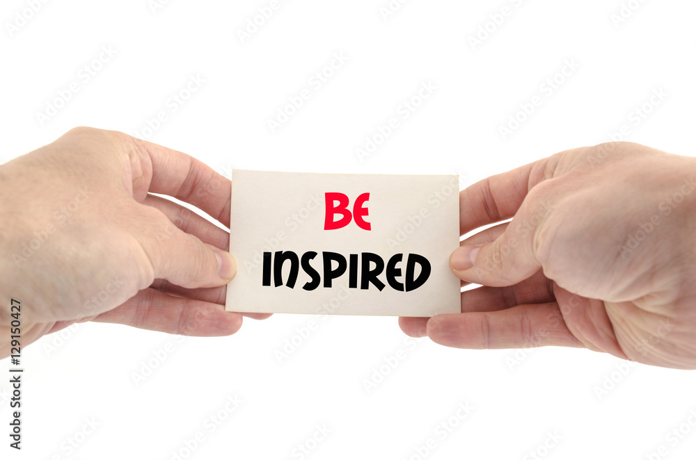 Be inspired text concept Be inspired text concept