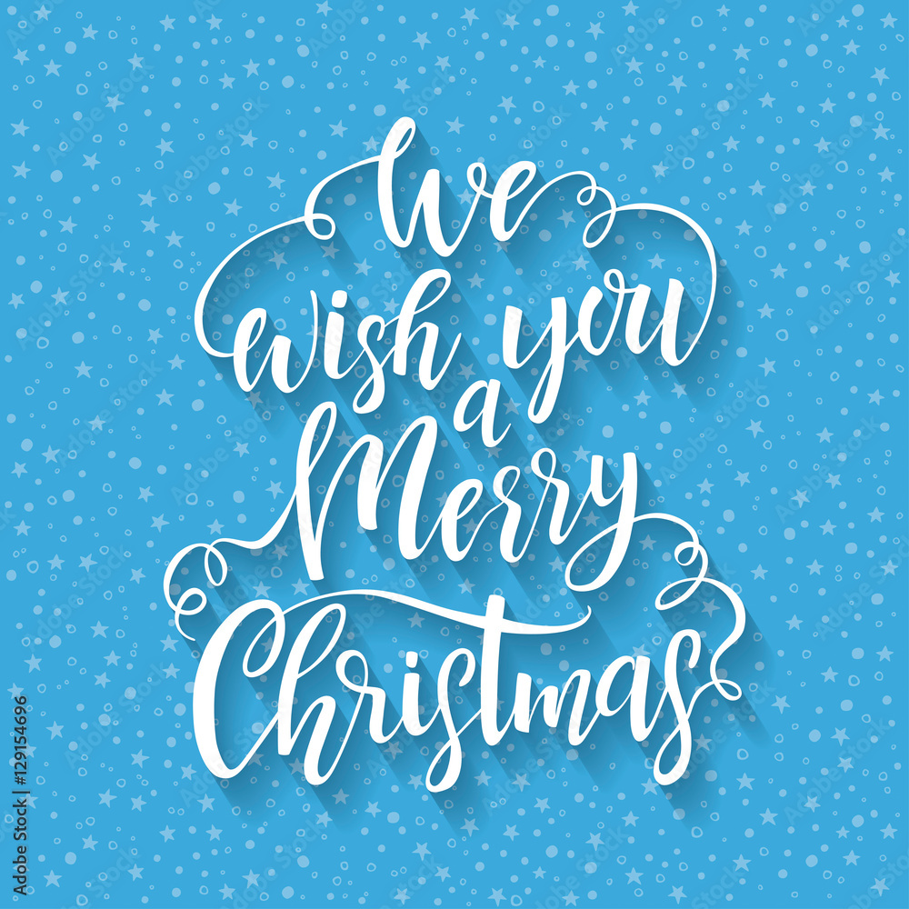 Hand drawn lettering We wish you a Merry Christmas Hand drawn lettering We wish you a Merry Christmas