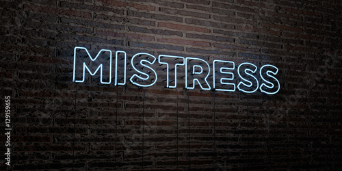 MISTRESS -Realistic Neon Sign on Brick Wall background - 3D rendered royalty free stock image. Can be used for online banner ads and direct mailers..