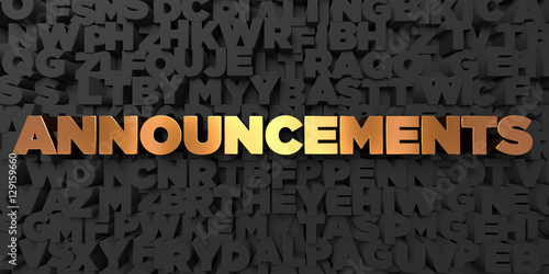 Announcements - Gold text on black background - 3D rendered royalty free stock picture. This image can be used for an online website banner ad or a print postcard.