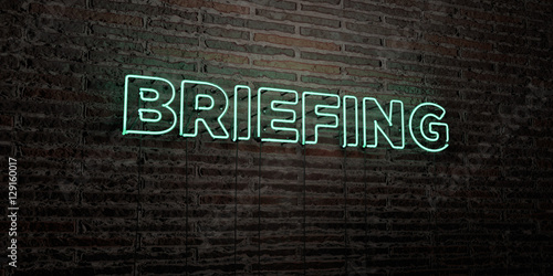 BRIEFING -Realistic Neon Sign on Brick Wall background - 3D rendered royalty free stock image. Can be used for online banner ads and direct mailers.. photo