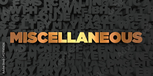 Miscellaneous - Gold text on black background - 3D rendered royalty free stock picture. This image can be used for an online website banner ad or a print postcard.