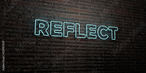 REFLECT -Realistic Neon Sign on Brick Wall background - 3D rendered royalty free stock image. Can be used for online banner ads and direct mailers..