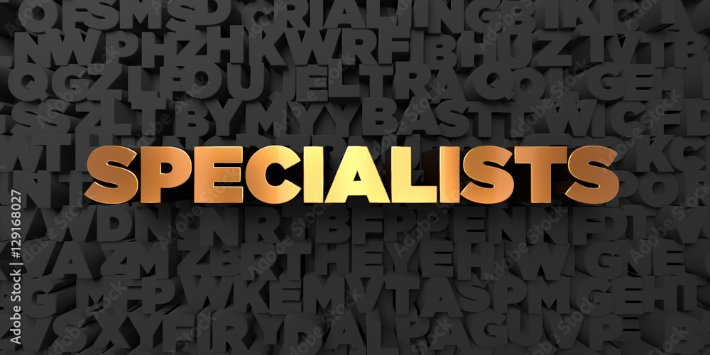 Specialists - Gold text on black background - 3D rendered royalty free stock picture. This image can be used for an online website banner ad or a print postcard. Specialists - Gold text on black background - 3D rendered royalty free stock picture. This image can be used for an online website banner ad or a print postcard.