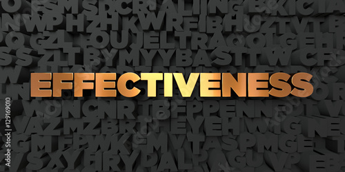 Effectiveness - Gold text on black background - 3D rendered royalty free stock picture. This image can be used for an online website banner ad or a print postcard.