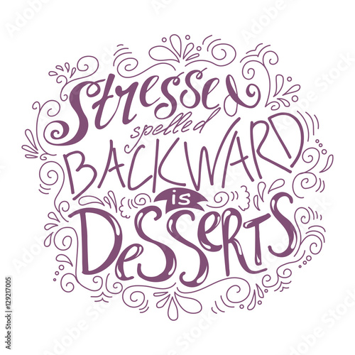 Hand drawn lettering poster. Vector quote about sweets. Art illustration, bakery collection.