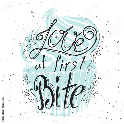 Vector quote hand drawn typographical. Lettering: Love at first Bite. Bacery collection. Poster with greeting.Typographical design with creative slogan