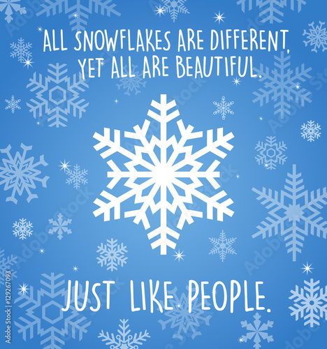 Holiday greeting card with snowflakes on blue background. . All snowflakes are different yet all are beautiful. Just like people.