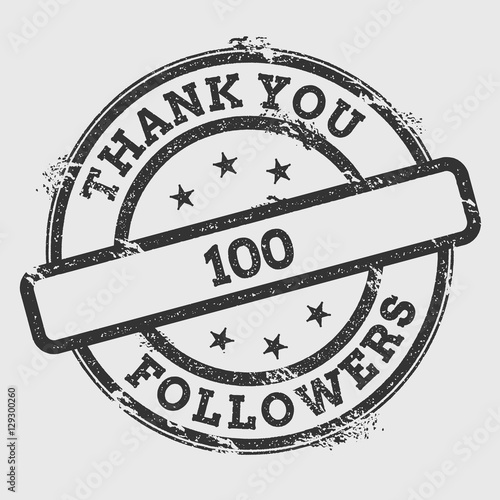 Thank you 100 followers rubber stamp isolated on white background. Grunge round seal with text, ink texture and splatter and blots, vector illustration.