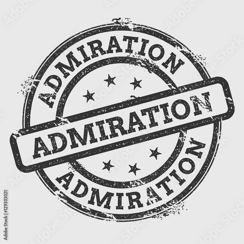 ADMIRATION rubber stamp isolated on white background. Grunge round seal with text, ink texture and splatter and blots, vector illustration.
