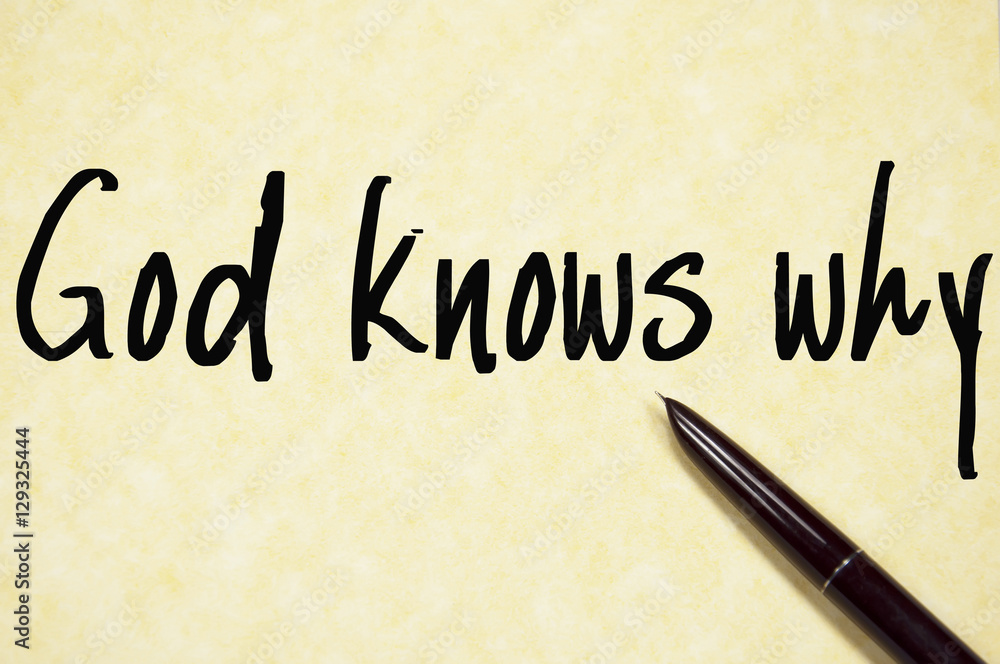 god knows why text write on paper god knows why text write on paper
