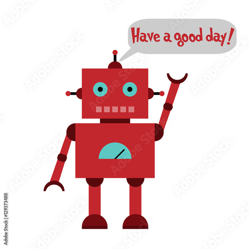 Vector illustration of a toy Robot with text Have a good day!