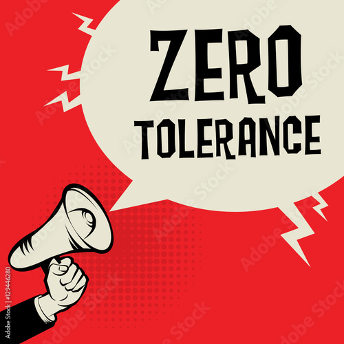 Megaphone Hand, business concept with text Zero Tolerance