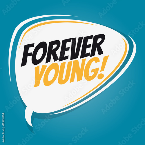 forever young retro speech balloon