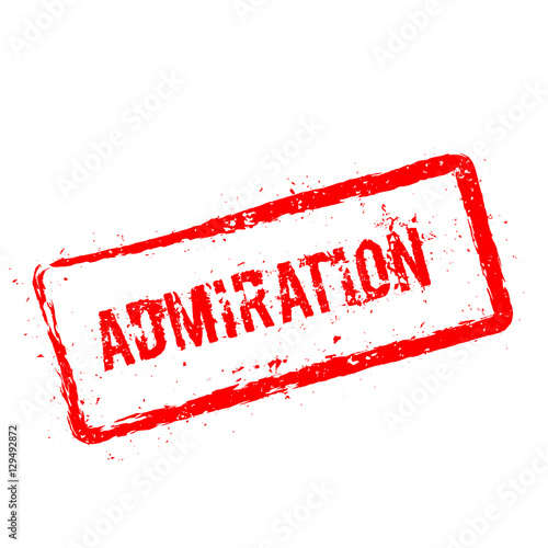ADMIRATION red rubber stamp isolated on white background. Grunge rectangular seal with text, ink texture and splatter and blots, vector illustration.