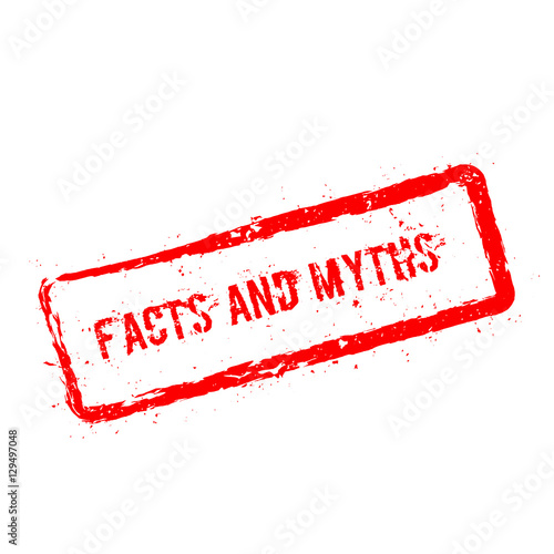 Facts and myths red rubber stamp isolated on white background. Grunge rectangular seal with text, ink texture and splatter and blots, vector illustration.